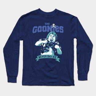 Chunk perform Truffle Shuffle and we all already know that The Goonies Never Say Die Long Sleeve T-Shirt